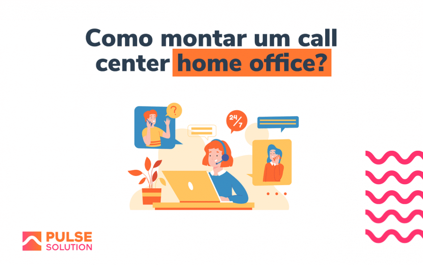 BLOG - Como montar um call center home office