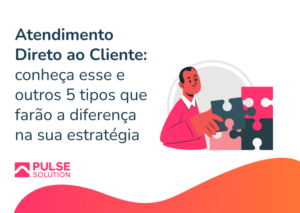 Atendimento Direto Ao Cliente Tipos Que Far O A Diferen A